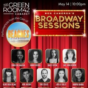BEACHES Cast Members to Perform at BROADWAY SESSIONS at The Green Room 42