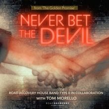 Road Recovery Releases 'Never Bet The Devil' Ft. Tom Morello