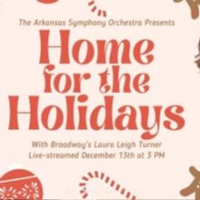 BWW Previews: HOME FOR THE HOLIDAYS WITH THE ARKANSAS SYMPHONY ORCHESTRA at Virtual F