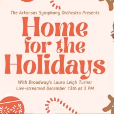 BWW Previews: HOME FOR THE HOLIDAYS WITH THE ARKANSAS SYMPHONY ORCHESTRA at Virtual Featuring Laura Leigh Turner
