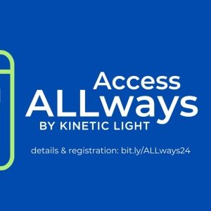 Kinetic Light to Present 2024 'Access ALLways' Series Online Workshops