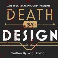 Cast Theatrical Company Announces Cast & Creative Team For DEATH BY DESIGN