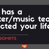 #BWWPrompts: How Has a Theater/Music Teacher Impacted Your Life?
