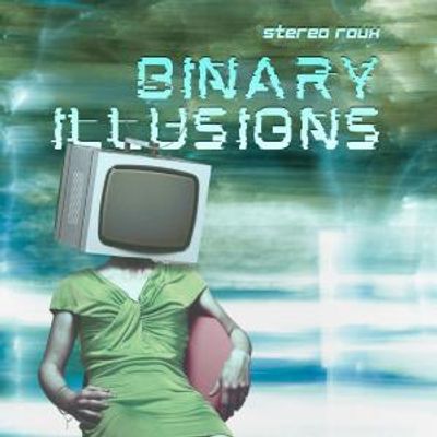 Stereo Roux Releases New Single BINARY ILLUSIONS Ahead of MODERN TIMES Album