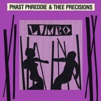 Phast Phreddie & Thee Precisions Announce Deluxe Reissue of LIMBO