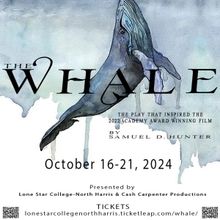 THE WHALE to be Presented by Lone Star College-North Harris & Cash Carpenter Producti