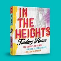 Lin-Manuel Miranda Announces New Book IN THE HEIGHTS: FINDING HOME