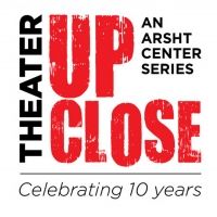 Arscht Center Announcing The Tenth Anniversary Season Of THEATER UP CLOSE