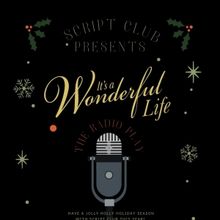 Script Club To Host Reading of IT'S A WONDERFUL LIFE: THE RADIO PLAY