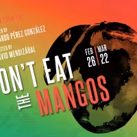 Magic Theatre's DON'T EAT THE MANGOS Now Streaming, & More