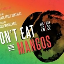 Magic Theatre's DON'T EAT THE MANGOS Now Streaming, & More