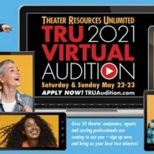 Theater Resources Unlimited Announces TRU Virtual Audition Weekend 2021