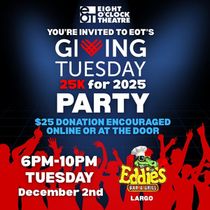 Eight O'Clock Theatre Will Launch $25k For 2025 Giving Tuesday Campaign With Community Event In Largo