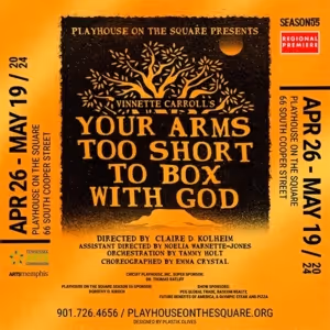 Review: YOUR ARMS TOO SHORT TO BOX WITH GOD at Playhouse On The Square