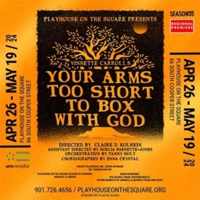 Review: YOUR ARMS TOO SHORT TO BOX WITH GOD at Playhouse On The Square