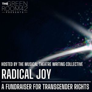 Musical Theatre Writing Collective to Host RADICAL JOY Fundraiser at The Green Room…
