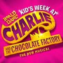 Kids Week Announced At CHARLIE AND THE CHOCOLATE FACTORY