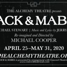 The Alchemy Theatre Will Present MACK & MABEL