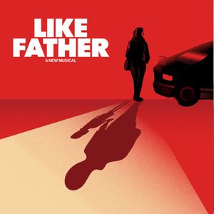Video: LIKE FATHER to Release EP Featuring James Monroe Iglehart, Ramin Karimloo and 