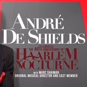 André De Shields to Celebrate the 40th Anniversary of HAARLEM NOCTURNE This Black…