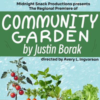 COMMUNITY GARDEN to Make Regional Premiere at Carver Community Garden