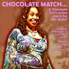 Whitefire Theatre Juliette Jeffrers' CHOCOLATE MATCH Live Streams 6/20