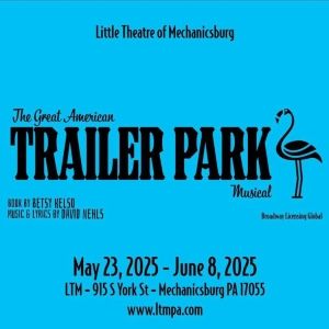 Review: THE GREAT AMERICAN TRAILER PARK MUSICAL at Little Theatre Of Mechanicsburg