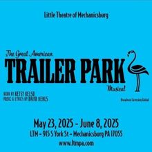Review: THE GREAT AMERICAN TRAILER PARK MUSICAL at Little Theatre Of Mechanicsburg