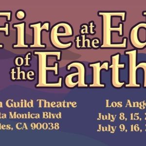 Eight Ball Theatre to Present THE FIRE AT THE EDGE OF THE EARTH in July