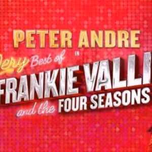 THE VERY BEST OF FRANKIE VALLI AND THE FOUR SEASONS to Tour Starring Peter Andre