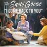 Video: 'I Come Back To You' from Goodspeed's THE SNOW GOOSE