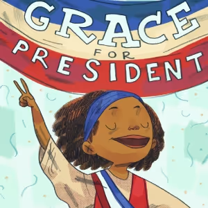 GRACE FOR PRESIDENT to be Presented at Children's Theatre of Charlotte