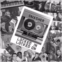 Smasher Releases Debut Album LOCKED IN LOCKED ON