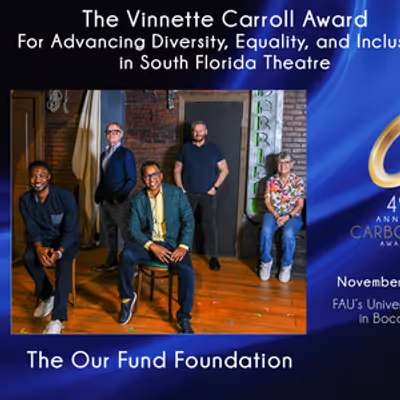Carbonell Awards Names OUR FUND FOUNDATION as Winner of This Year's Vinnette Carroll 