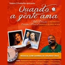 BWW Preview: QUANDO A GENTE AMA – UM MUSICAL COM SAMBAS DE ARLINDO CRUZ Takes Teatr