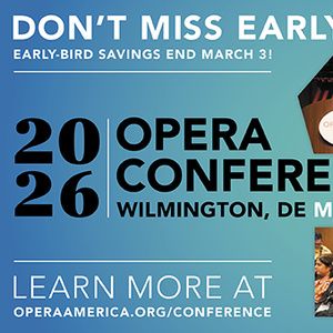 OPERA America Supports Artists And Companies With More Than $1,000,000 In 2025