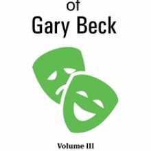 Collected Plays Of Gary Beck Volume III Released