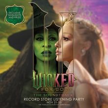 WICKED: FOR GOOD Soundtrack Listening Parties Coming to Cities Across the U.S.