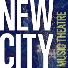 Cleveland Musical Theatre Rebrands as New City Music Theatre In NYC