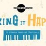 MAKING IT HAPPEN Festival Finalists to Compete at The Theater Center