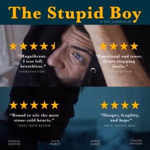 Oscar-Qualifying THE STUPID BOY Taking Festival Season By Storm
