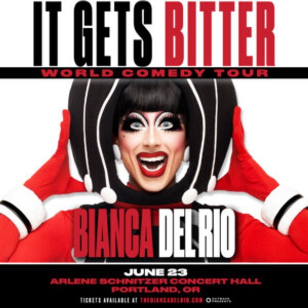 Bianca Del Rio to Bring IT GETS BITTER Tour to Portland Photo