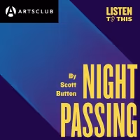 BWW Review: Arts Club's NIGHT PASSING Opens our Ears and our Mind!