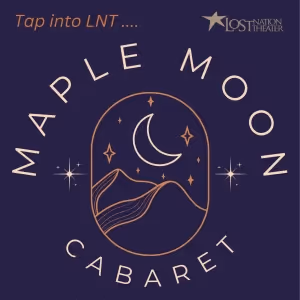 Lost Nation Theatre To Present THE MAPLE MOON Benefit Cabaret