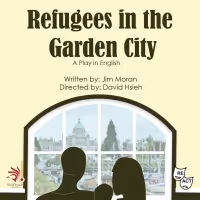 REFUGEES IN THE GARDEN CITY By Jim Moran To Have World Premiere In Seattle