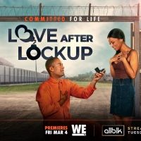 WE TV Announces New LOVE AFTER LOCKUP Episodes