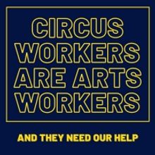 Be An #ArtsHero Partners With American Circus Alliance for ARTS WORKERS UNITE: 100 DA