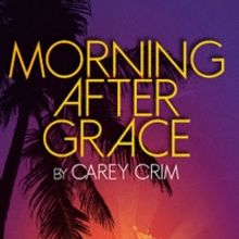 Florida Rep's Season Continues With Hilarious & Heartwarming New Comedy, MORNING AFTE