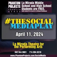 Phantom Projects Theatre Group to Present #THESOCIALMEDIAPLAY at La Mirada Theatre