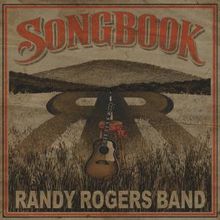 Randy Rogers Band to Release SONGBOOK Album Celebrating 25 Years